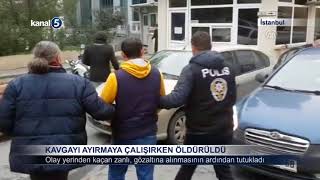 KAVGAYI AYIRMAYA ÇALIŞIRKEN ÖLDÜRÜLDÜ