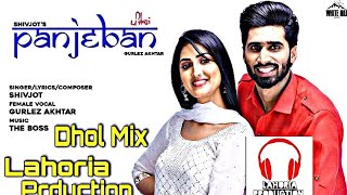 Panjeban | Dhol Remix | Shivjot Gurleg Akhtar ft. Lahoria Prduction music New Songs Panjabi remix