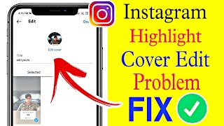 How to Fix instagram highlight cover edit problem | Highlight Cover Edit Option Not Showing