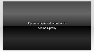 Pycharm pip install wont work behind a proxy