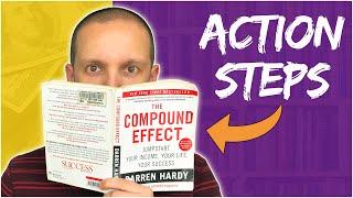 The Compound Effect - Not Sure What The Action Steps Are? TRY THIS