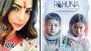 First look of Priyanka's Sikkimese film ‘Pahuna’ First look of Priyanka's Sikkimese film ‘Pahuna’