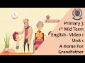 Primary 3 - 1st Mid Term - English - Video 1 - Unit 1 - A HOME FOR GRANDFATHER