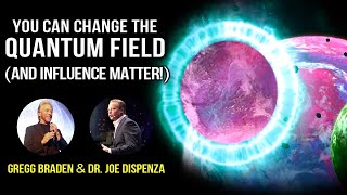 How to Change the Quantum Field & Influence Reality! (Joe Dispenza & Gregg Braden) Law of Attraction