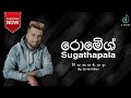 • Some of Romesh Sugathapala's best songs in a row | රොමේශ් සුගතපාලගේ හොඳම ගීත කිහිපයක් එකපෙළට...