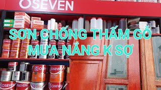 SƠN CHỐNG THẤM GỖ. SƠN OSEVEN CAO CẤP, SƠN LẠI CỬA GỖ CHO ĐẸP