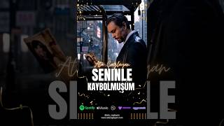 Seninle Kaybolmuşum - Ata Çağlayan yeni single.. Spotify, Apple Music, Vizy, Amazon Music ve Youtube