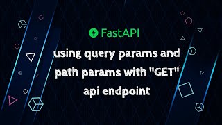 FastAPI - using query params and path params with a GET api endpoint