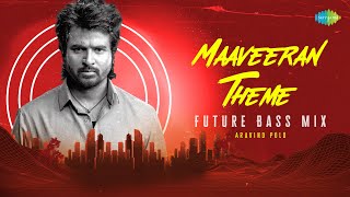 Maaveeran Theme - Future Bass Mix | Maaveeran | Bharath Sankar | Aravind Polo