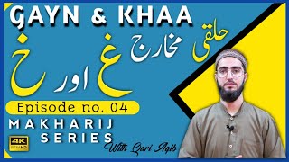 GAYN & KHAA | Halqi Makharij | Makharij Series Ep - 04 | Qari Aqib | Urdu/Hindi