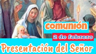 Canto de comunión para la Presentación del Señor(2 de febrero día de la Candelaria)Letra y acordes⤵️