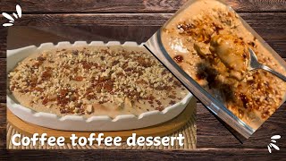 Coffee Toffee Dessert Recipe | Coffee Dessert | Coffee Delight | Easy Dessert | Simple ingredients |