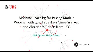 Machine Learning for Complex Pricing Models with UBS | Full webinar | UBS Quant Hackathon