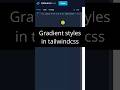 How to use Gradient styles in tailwindcss #shorts #tailwindcss #webdevelopment