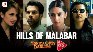 Hills of Malabar (Audio Song) | Monica, O My Darling | Huma Qureshi, Rajkummar Rao | Achint 🌄🎵🌟