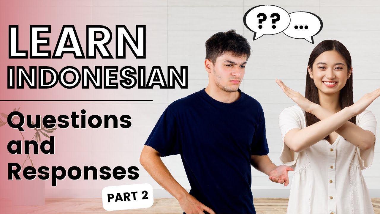 Learn Indonesian Language Basics - Questions And Responses - Part 2 ...