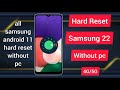 Samsung Galaxy A22 5G Android 11 Hard Reset Without pc