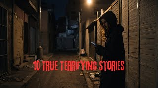 10 True Terrifying Stories