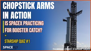 Is SpaceX practicing for Catching Booster? + Starship Quiz #1 | SpaceX Updates