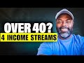 How I Built My 4 Biggest Streams of Income After Age 40 (Anyone Can Start)