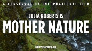 大自然在说话——Julia Roberts (朱莉娅·罗伯茨) 饰大自然母亲| 保护国际基金会（CI）