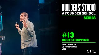 #13 Bootstrapping - Sabba Keynejad (VEED) | Builders' Studio: a Founder School by Slush