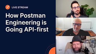 How Postman Engineering is Going API-first