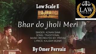 Bhar Do Jholi meri Karaoke || Bajrangi Bhaijan || By Omer Pervaiz || Adnan Sami || Low Scale E