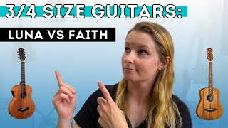 3/4 Size Guitar Review and Comparison: Luna vs. Faith