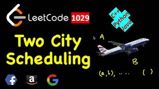 Two City Scheduling | LeetCode 1029 | C++, Java, Python