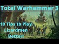 10 Tips to play the Lizardmen Better! TW3