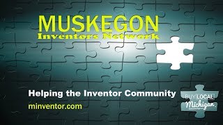 Muskegon Inventors Network Michigan Innovation