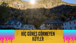 Hiç Güneş Görmeyen Köyler