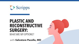 Plastic Surgery Options to Look Better with Dr. Salvatore Pacella | San Diego Health