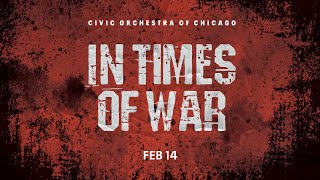 Civic Orchestra of Chicago - In Times of War