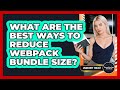 What Are The Best Ways To Reduce Webpack Bundle Size? - JavaScript Toolkit