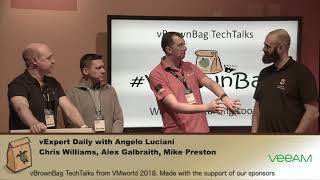 VMworld 2018 vExpert Daily with Angelo Luciani and Chris Williams, Alex Galbraith, Mike Preston