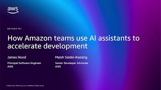 AWS re:Invent 2025 - How Amazon Teams Use AI Assistants to Accelerate Development (DEV403)