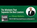 The Mindsets That Separate the Best Leaders with Vikram Malhotra