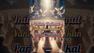 Inilah Kalimat Yang Diperebutkan Para Malaikat #shortvideo #feedshorts #shorts #kisahislami #islam