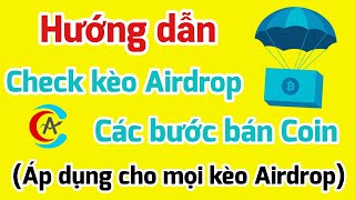 Check kèo Airdrop và bán Token trên ví - (Áp dụng cho mọi kèo)