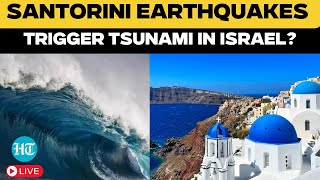 Santorini Earthquake LIVE | Israel Prepares For Tsunami As Earthquakes Shake Santorini | Greece News