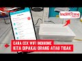 2 Cara Cek WIFI Indihome Kita Dipakai Orang atau Tidak