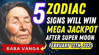 Baba Vanga Predicted Only These 5 Zodiac Signs Will Be RICH After Super Full Moon February 15, 2025