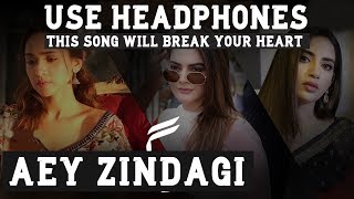 Aey Zindagi OST 8D | Aima Baig | Nabeel Shaukat Ali | This Song will Break Your Heart | C1 Shorts