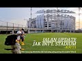 Walking Around ~ Lapangan Latih  JIS (JAKARTA INTERNATIONAL STADIUM) ~ 68,9% Progress Agustus 2021