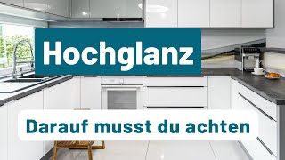 Hochglanz - darauf musst du achten