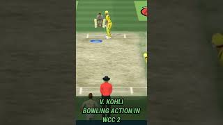Virat Kohli Bowling Action in Wcc2 #shorts