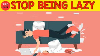 7 Proven Ways to STOP Being Lazy
