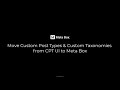 Move Custom Post Types and Custom Taxonomies from CPT UI to Meta Box | Meta Box Tutorial